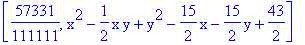 [57331/111111, x^2-1/2*x*y+y^2-15/2*x-15/2*y+43/2]